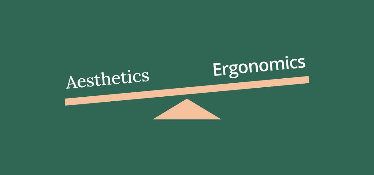 The balance between aesthetics and ergonomics